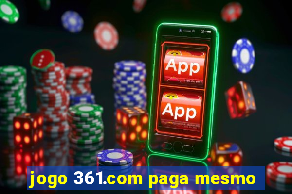 jogo 361.com paga mesmo